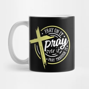 Pray On it Mug